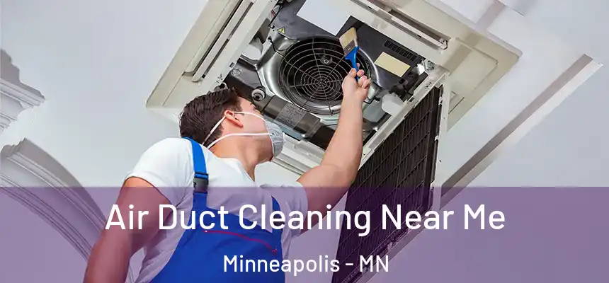 Air Duct Cleaning Near Me Minneapolis - MN