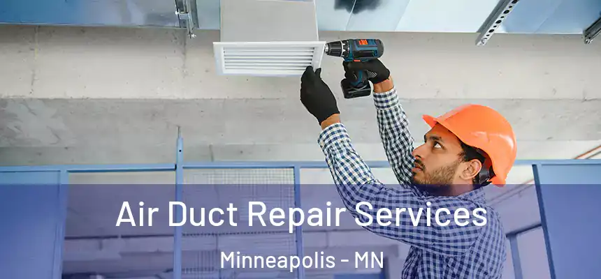  Air Duct Repair Services Minneapolis - MN