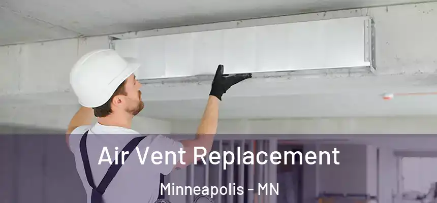  Air Vent Replacement Minneapolis - MN