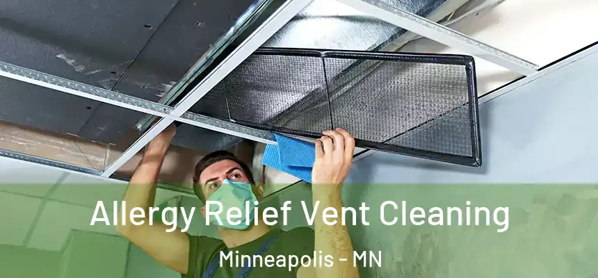  Allergy Relief Vent Cleaning Minneapolis - MN
