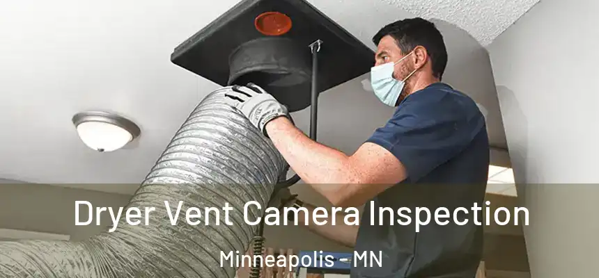  Dryer Vent Camera Inspection Minneapolis - MN