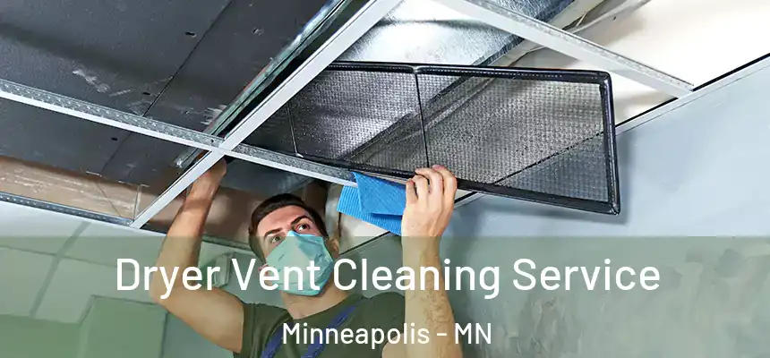  Dryer Vent Cleaning Service Minneapolis - MN