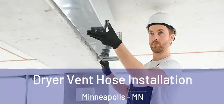  Dryer Vent Hose Installation Minneapolis - MN
