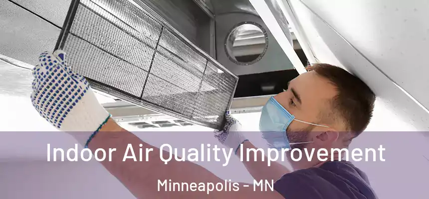  Indoor Air Quality Improvement Minneapolis - MN