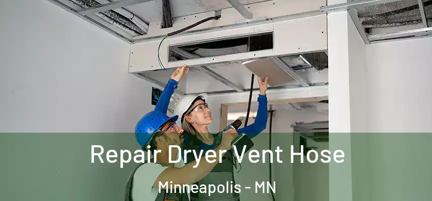  Repair Dryer Vent Hose Minneapolis - MN