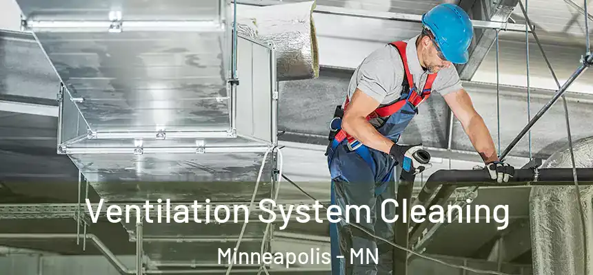  Ventilation System Cleaning Minneapolis - MN